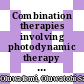 Combination therapies involving photodynamic therapy [E-Book] /