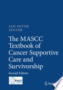 The MASCC Textbook of Cancer Supportive Care and Survivorship [E-Book] /
