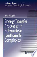 Energy Transfer Processes in Polynuclear Lanthanide Complexes [E-Book] /