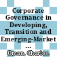 Corporate Governance in Developing, Transition and Emerging-Market Economies [E-Book] /