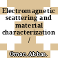 Electromagnetic scattering and material characterization / [E-Book]