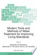 Modern Tools and Methods of Water Treatment for Improving Living Standards [E-Book] : Proceedings of the NATO Advanced Research Workshop on Modern Tools and Methods of Water Treatment for Improving Living Standards Dnepropetrovsk, Ukraine 19–22 November 2003 /