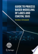 Guide to Process Based Modeling of Lakes and Coastal Seas [E-Book] /