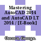 Mastering AutoCAD 2014 and AutoCAD LT 2014 / [E-Book]