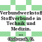 Verbundwerkstoffe Stoffverbunde in Technik und Medizin. Vol 0001: Technik : Verbundwerkstoffe und Stoffverbunde. 0007: Vortragstagung und Diskussionstagung. vol 0001 : Konstanz, 1988.