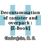 Decontamination of canister and overpack : [E-Book]