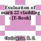 Evaluation of mark 22 cladding : [E-Book]