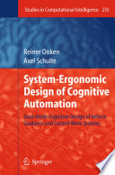 System-Ergonomic Design of Cognitive Automation [E-Book] : Dual-Mode Cognitive Design of Vehicle Guidance and Control Work Systems /