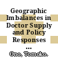 Geographic Imbalances in Doctor Supply and Policy Responses [E-Book] /