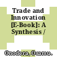 Trade and Innovation [E-Book]: A Synthesis /