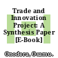 Trade and Innovation Project: A Synthesis Paper [E-Book] /