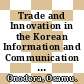 Trade and Innovation in the Korean Information and Communication Technology Sector [E-Book]: Trade and Innovation Project - Case Study No. 5 /