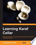 Learning Karaf Cellar : build and implement a complete clustering solution for the Apache Karaf OSGi container [E-Book] /