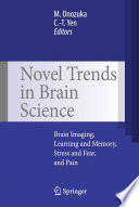 Novel Trends in Brain Science [E-Book] : Brain Imaging, Learning and Memory, Stress and Fear, and Pain /