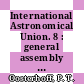 International Astronomical Union. 8 : general assembly : Roma, 04.09.52-13.09.52 /