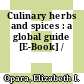 Culinary herbs and spices : a global guide [E-Book] /