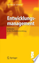Entwicklungsmanagement [E-Book] : Methoden in der Produktentwicklung /