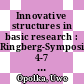Innovative structures in basic research : Ringberg-Symposium, 4-7 October 2000 /