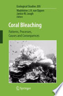 Coral Bleaching [E-Book] : Patterns, Processes, Causes and Consequences /