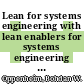 Lean for systems engineering with lean enablers for systems engineering / [E-Book]
