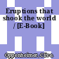 Eruptions that shook the world / [E-Book]
