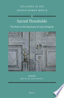 Sacred thresholds : the door to the sanctuary in late antiquity [E-Book] /
