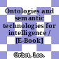 Ontologies and semantic technologies for intelligence / [E-Book]