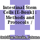 Intestinal Stem Cells [E-Book] : Methods and Protocols  /