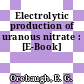 Electrolytic production of uranous nitrate : [E-Book]