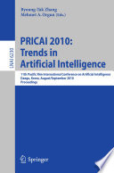 PRICAI 2010: Trends in Artificial Intelligence [E-Book] : 11th Pacific Rim International Conference on Artificial Intelligence, Daegu, Korea, August 30–September 2, 2010. Proceedings /