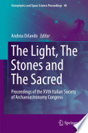 The Light, The Stones and The Sacred [E-Book] : Proceedings of the XVth Italian Society of Archaeoastronomy Congress /