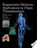 Regenerative medicine applications in organ transplantation [E-Book] /