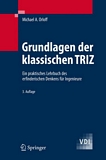 Grundlagen der klassischen TRIZ : ein praktisches Lehrbuch des erfinderischen Denkens für Ingenieure /