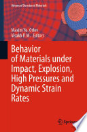 Behavior of Materials under Impact, Explosion, High Pressures and Dynamic Strain Rates [E-Book] /