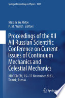 Proceedings of the XII All Russian Scientific Conference on Current Issues of Continuum Mechanics and Celestial Mechanics [E-Book] : XII CICMCM, 15-17 November 2023, Tomsk, Russia /