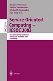 Service-Oriented Computing -- ICSOC 2003 [E-Book] : First International Conference, Trento, Italy, December 15-18, 2003, Proceedings /