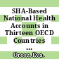 SHA-Based National Health Accounts in Thirteen OECD Countries [E-Book]: A Comparative Analysis /