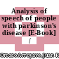 Analysis of speech of people with parkinson's disease [E-Book] /