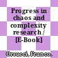 Progress in chaos and complexity research / [E-Book]