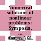 Numerical solutions of nonlinear problems : Symposia. A collection of papers : Society for Industrial and Applied Mathematics : fall meeting : Philadelphia, PA, 21.10.1968-23.10.1968.