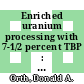 Enriched uranium processing with 7-1/2 percent TBP : for presentation at the international solvent extraction conference 1983, Denver, CO August 26 to September 1, 1983 [E-Book] /