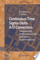 Continuous-Time Sigma-Delta A/D Conversion [E-Book] : Fundamentals, Performance Limits and Robust Implementations /