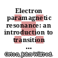 Electron paramagnetic resonance: an introduction to transition group ions in crystals /