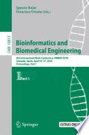 Bioinformatics and Biomedical Engineering [E-Book] : 6th International Work-Conference, IWBBIO 2018, Granada, Spain, April 25-27, 2018, Proceedings, Part I /