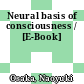 Neural basis of consciousness / [E-Book]