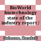 BioWorld biotechnology state of the industry report /