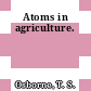 Atoms in agriculture.