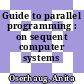 Guide to parallel programming : on sequent computer systems /