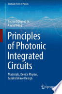 Principles of Photonic Integrated Circuits [E-Book] : Materials, Device Physics, Guided Wave Design /