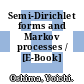 Semi-Dirichlet forms and Markov processes / [E-Book]